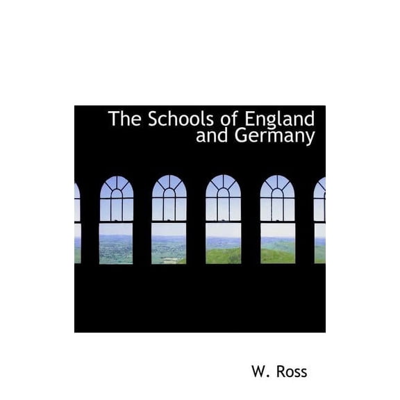 The Schools of England and Germany (Hardcover)