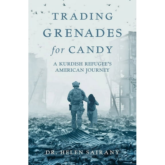Trading Grenades for Candy: A Kurdish Refugee's American Journey, (Paperback)