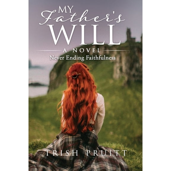 Never Ending Faithfulness My Father's Will, Book 1, (Paperback)