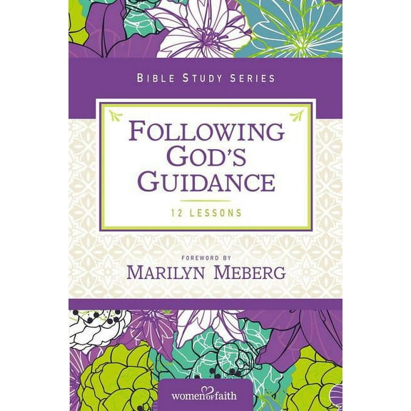 Women of Faith Study Guide Following God's Guidance, (Paperback)