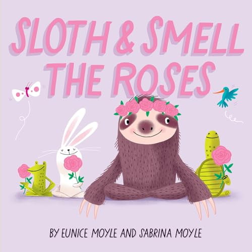 Pre-Owned Sloth and Smell the Roses (A Hello!Lucky Book): A Board Book, 9781419740497, 1419740490, Paperback, Illustrated edition
