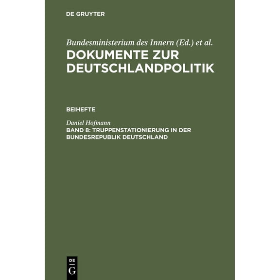 Dokumente zur Deutschlandpolitik, Band 8, Truppenstationierung in der Bundesrepublik Deutschland, (Hardcover)