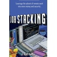 thumbnail image 1 of Pre-Owned Job Stacking: Leverage the advent of remote work into more money and security (Paperback) 173799092X 9781737990925, 1 of 1
