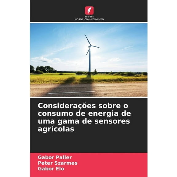 Considerações sobre o consumo de energia de uma gama de sensores agrÃcolas, (Paperback)