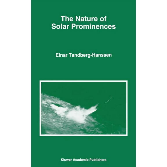 Astrophysics and Space Science Library The Nature of Solar Prominences, Book 199, (Hardcover)