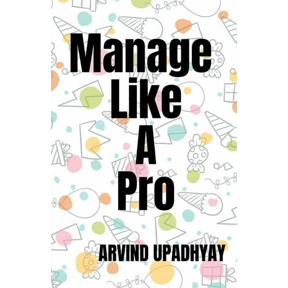Manage Like A Pro, (Paperback)