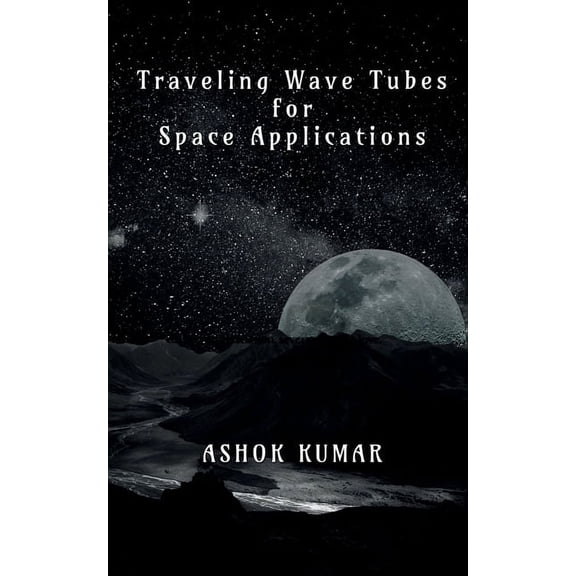 Traveling Wave Tubes for Space Applications, (Paperback)