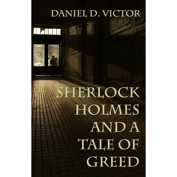 Sherlock Holmes and the American Literat Sherlock Holmes and A Tale of Greed, Book 9, (Paperback)