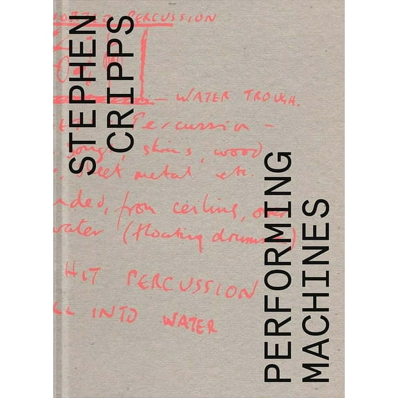 Stephen Cripps: Performing Machines (Paperback)
