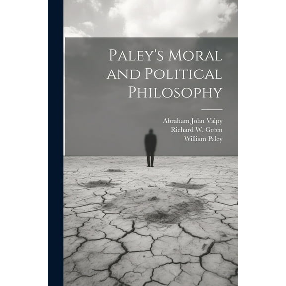 Paley's Moral and Political Philosophy, (Paperback)