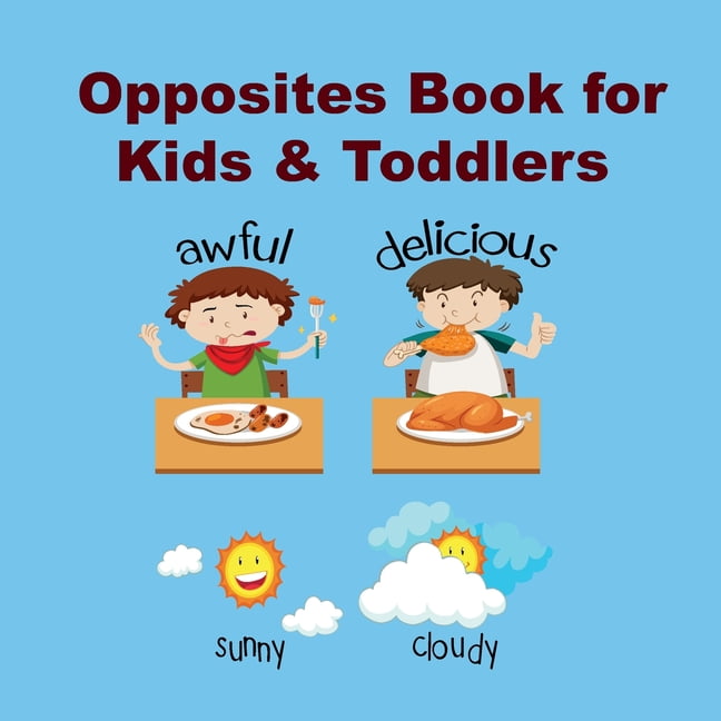 Opposites Book for Kids & Toddlers Kids book ages 24 to Learn the opposite things (Paperback