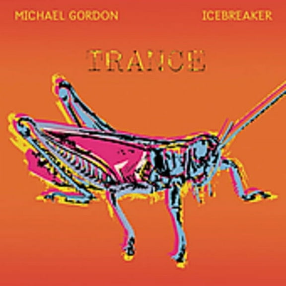Michael Gordon - Trance - Music & Performance - CD