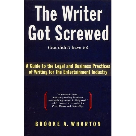 The Writer Got Screwed (but didn't have to), (Paperback)