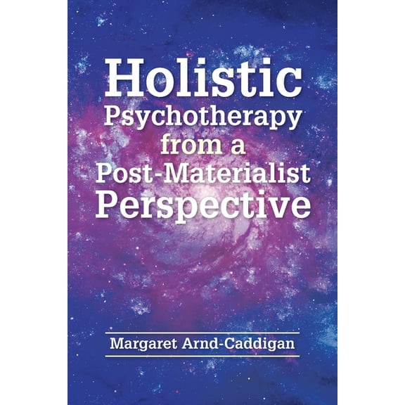 Holistic Psychotherapy from a Post-Materialist Perspective (Paperback)