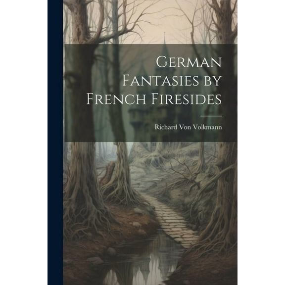 German Fantasies by French Firesides (Paperback)