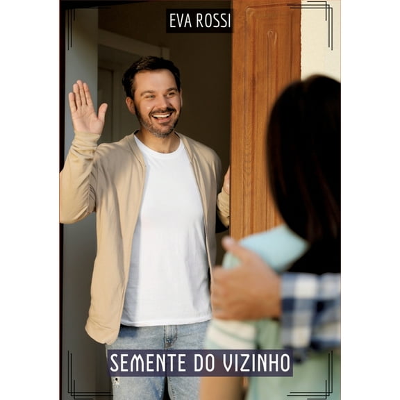 Semente do Vizinho: Contos de Sexo ExplÃ­cito para Adultos, (Paperback)