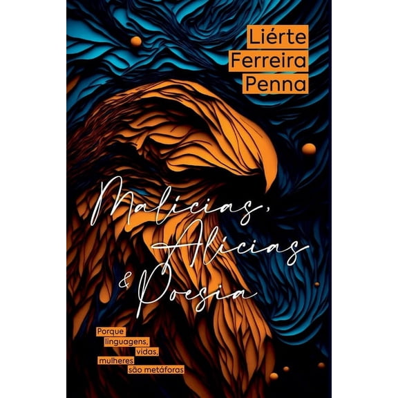 Malícias, Alícias & Poesias, (Paperback)
