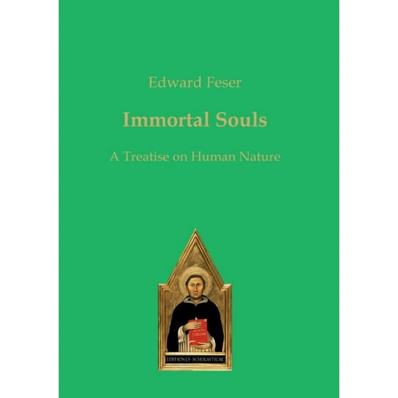 Immortal Souls: A Treatise on Human Nature, (Paperback)