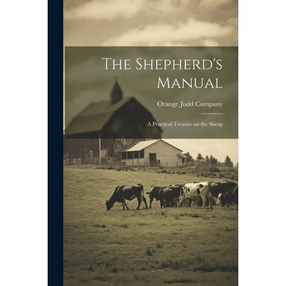 The Shepherd's Manual: A Practical Treatise on the Sheep, (Paperback)