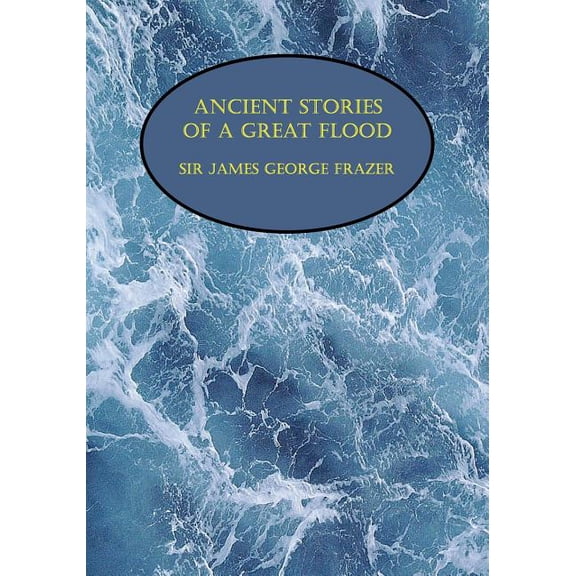 Ancient Stories of a Great Flood (Facsimile Reprint), (Paperback)