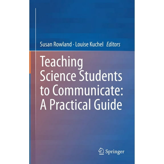 Teaching Science Students to Communicate: A Practical Guide, (Hardcover)