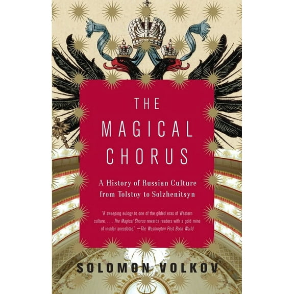The Magical Chorus: A History of Russian Culture from Tolstoy to Solzhenitsyn, (Paperback)