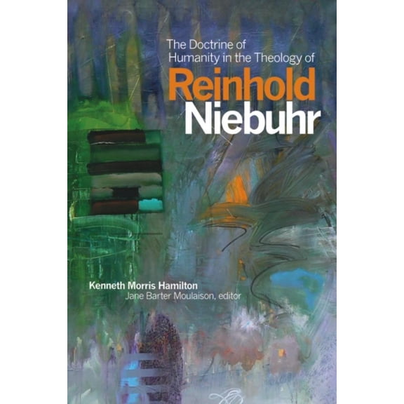 Editions Sr: The Doctrine of Humanity in the Theology of Reinhold Niebuhr (Hardcover)