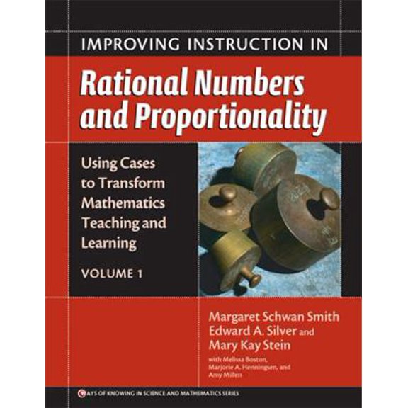 Pre-Owned Improving Instruction In Rational Numbers and Proportionality: Using Cases to Transform Mathematics Teaching and Learning (Using Cases to transform M... (Paperback) 0807745294 9780807745298