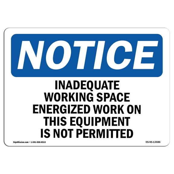 OSHA Notice Sign - Inadequate Working Space Energized Work | Decal | Protect Your Business, Construction Site | Made in the USA