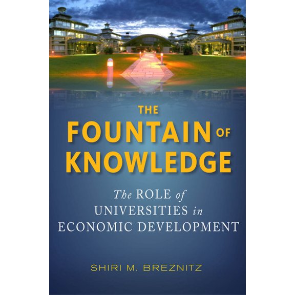 Innovation and Technology in the World E The Fountain of Knowledge: The Role of Universities in Economic Development, (Hardcover)
