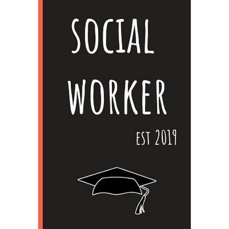 Social Worker Est 2019: Notebook, blank lined journal, Perfect Graduation Gift, Great alternative to a card
