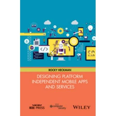 Designing Platform Independent Mobile Apps and Services - (Best Mobile App Platform)