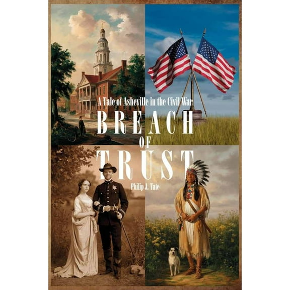 Breach Of Trust, A Tale of Asheville in the Civil War, (Paperback)
