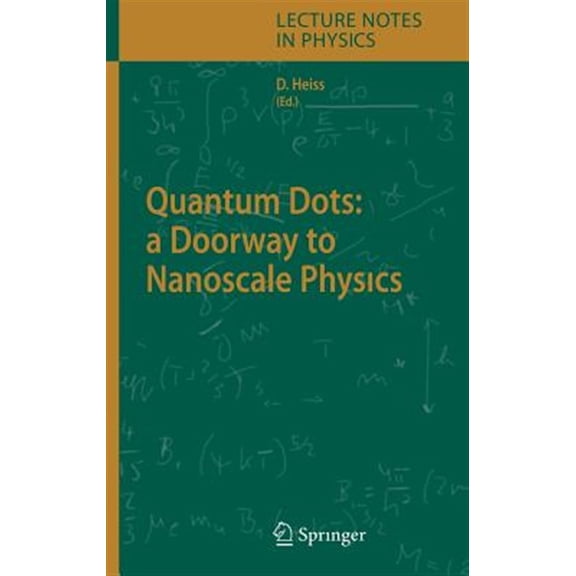 Pre-Owned Lecture Notes in Physics: Quantum Dots: A Doorway to Nanoscale Physics (Hardcover)