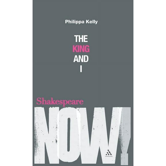 Shakespeare Now! King and I, (Hardcover)