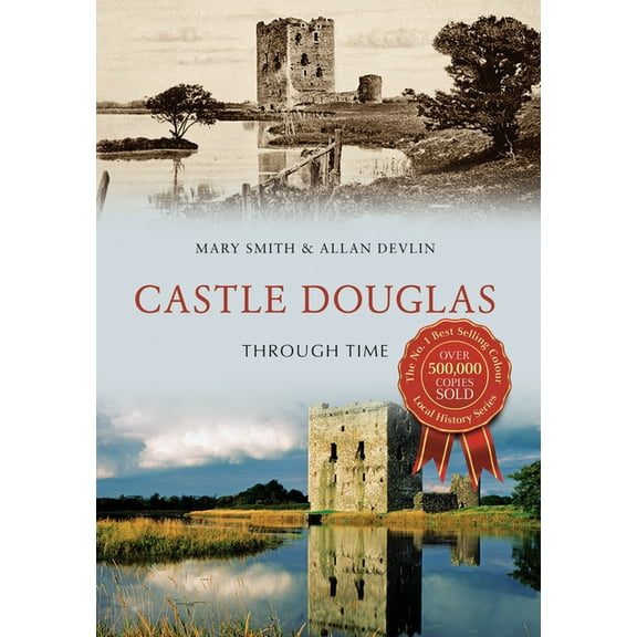 Through Time: Castle Douglas Through Time (Paperback)