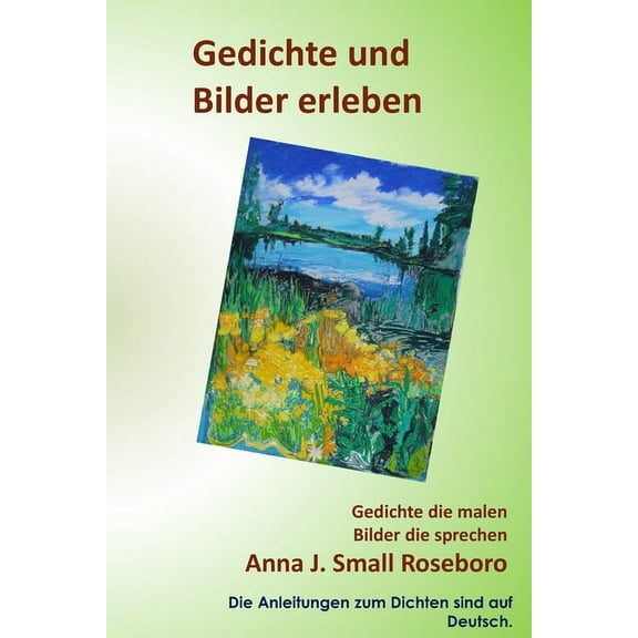 Erleben: Gedichte die malen Bilder die sprechen (Paperback)