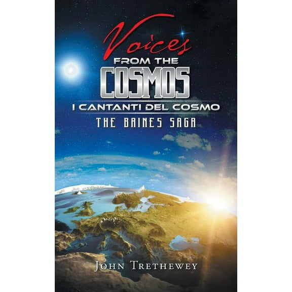 Voices from the Cosmos : The Baines Saga