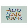 thumbnail image 1 of Saying Cutting Board, You Have Power Inscription Triangular Letters Colorful Youthful Design, Decorative Tempered Glass Cutting and Serving Board, Small Size, Multicolor, by Ambesonne, 1 of 1