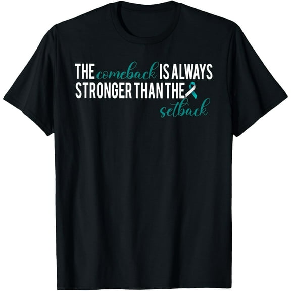 Comeback Is Always Stronger Than The Setback Cervical Cancer T-Shirt men and women can wear, black, white, gifts.