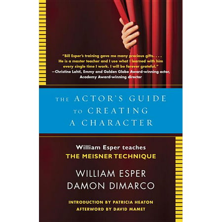 The Actor's Guide to Creating a Character : William Esper Teaches the Meisner Technique (Paperback)