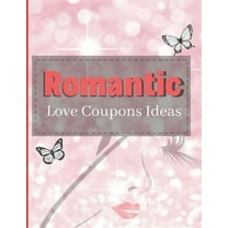 Romantic Love Coupons Ideas: Romantic Coupons Gifts: 96 Romantic Love Coupons Ideas For Him Her & Couples! (Valentine's Day Gifts)