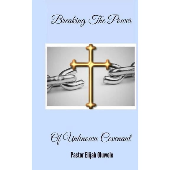 Breaking the Power of Unknown Covenant (Paperback)