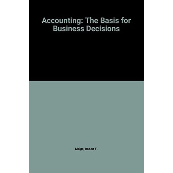 Pre-Owned Accounting: The Basis for Business Decisions Paperback