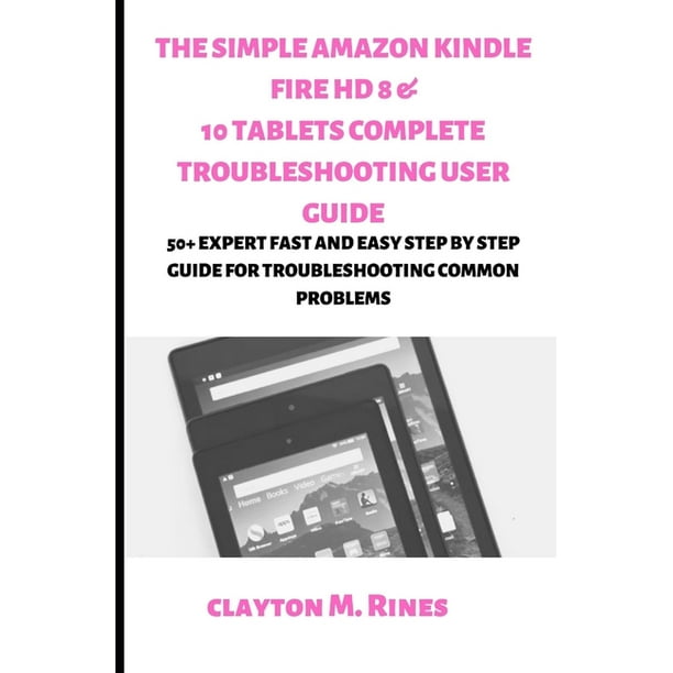 The Simple Amazon Kindle Fire HD 8 & 10 Tablets Complete