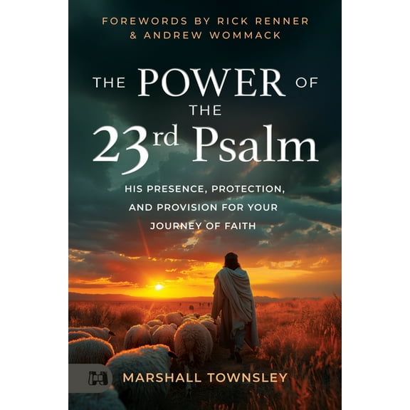The Power of the 23rd Psalm: His Presence, Protection, and Provision for Your Journey of Faith, (Paperback)