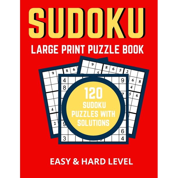 Large Print Sudoku Puzzle Book Easy And Hard Level 120 Big Size Sudokus Puzzles With Solutions For Seniors And Visually Impaired With Free Bonus Gift Paperback Large Print Walmart Com Walmart Com