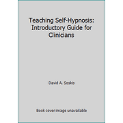 Teaching Self-Hypnosis: Introductory Guide for Clinicians [Hardcover - Used]