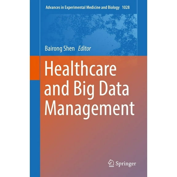 Advances in Experimental Medicine and Bi Healthcare and Big Data Management, Book 1028, (Hardcover)