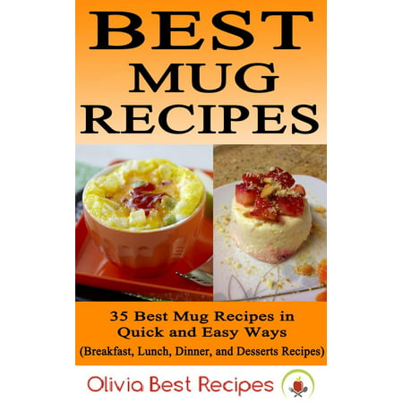 Best Mug Recipes: 35 Delicious Mug Recipes in Quick & Easy Ways -